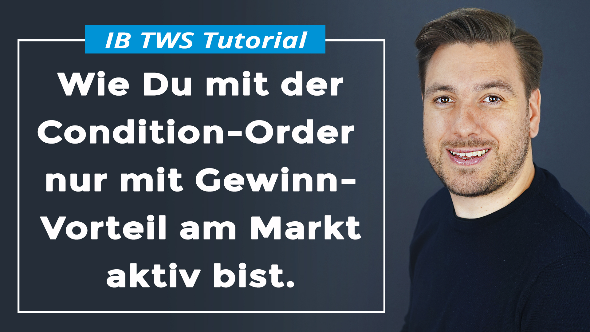 IB-TWS-Condition-Order IB-TWS-Videokurs für Trading Anfänger