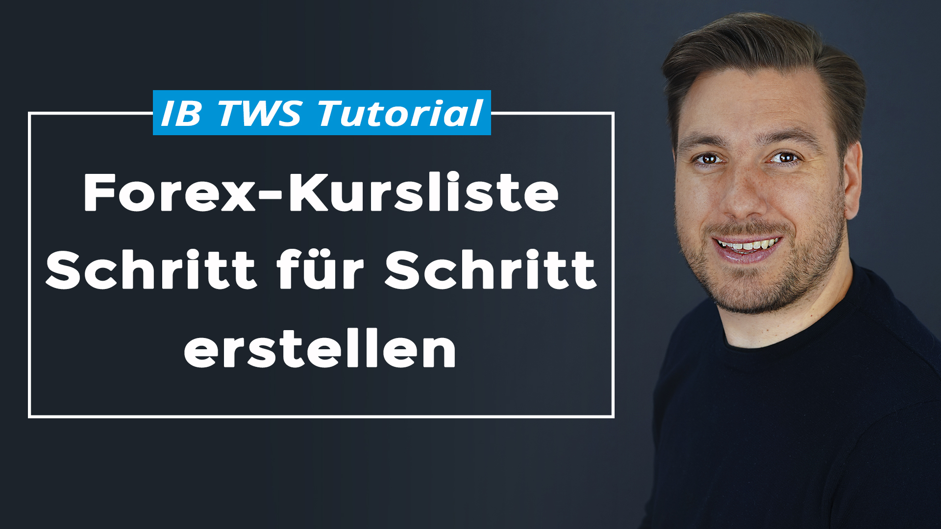 IB-TWS-Forex-Kursliste-Schritt-für-Schritt-erstellen IB-TWS-Videokurs für Trading Anfänger